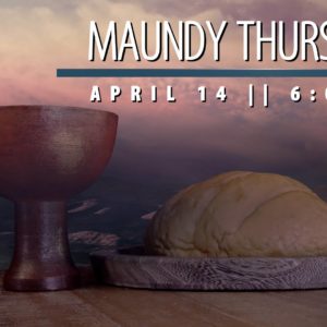 Maundy Thursday Service