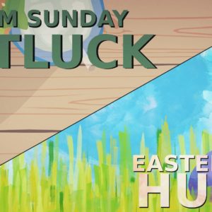 Palm Sunday Potluck & Easter Egg Hunt